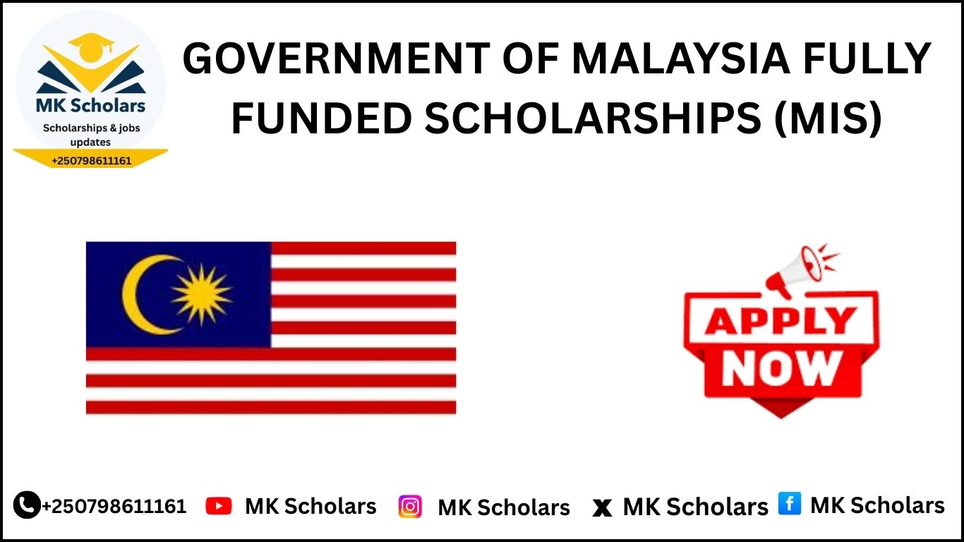 GOVERNMENT OF MALAYSIA FULLY FUNDED INTERNATIONAL SCHOLARSHIPS (MIS)